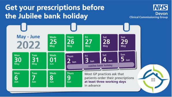 Get your prescriptions before the Jubilee bank holiday 2nd and 3rd June. Order your prescription at least three working days in advance.